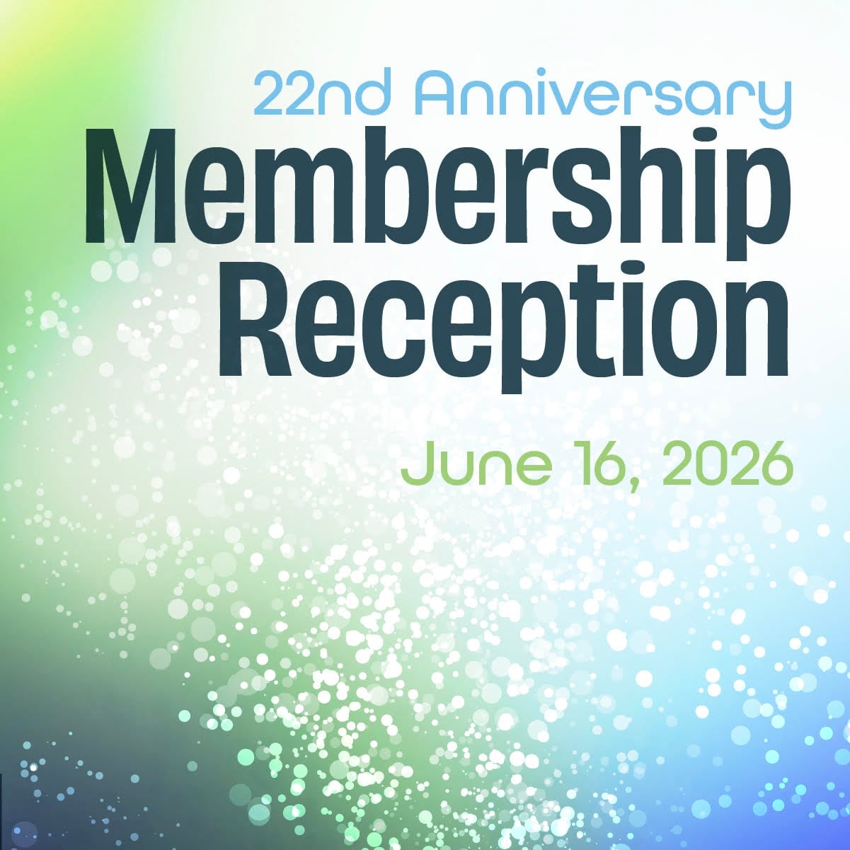 22nd Anniversary Membership Reception June 16, 2026